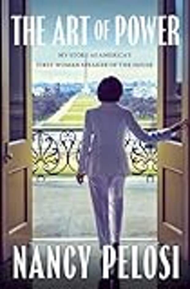 The Art of Power: My Story as America's First Woman Speaker of the House