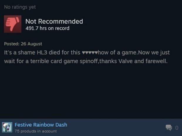 Это позор, что Half-Life 3 умерла ради этой ***** игры. Теперь нам остается только ждать ужасную карточную игру. Спасибо Valve и прощай.