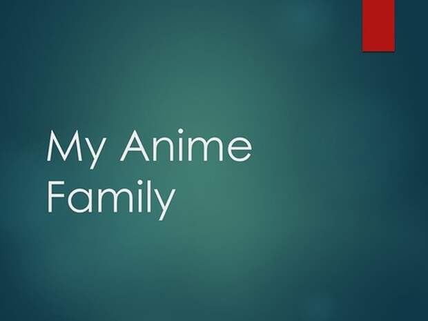 My Anime Family