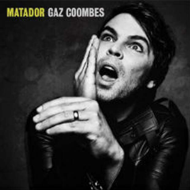 Gaz Coombes, "Matador" Gaz Coombes, "Matador"