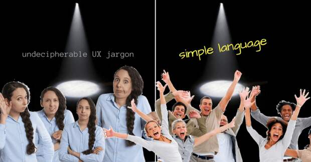 UX designers, stop the jargon and keep it simple