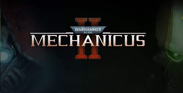 Анонс стратегии Warhammer 40,000: Mechanicus II
