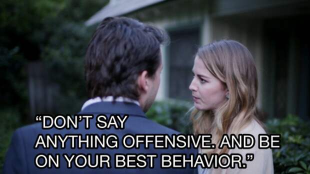 You and your S.O. would argue outside their house about how to behave, because you both know that this evening is about to be the WORST.