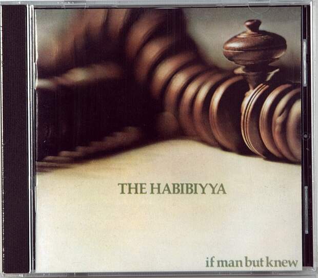 The Habibiyya. If Man But Knew 1972
