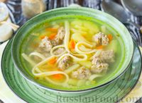 Фото к рецепту: Суп с фрикадельками и лапшой