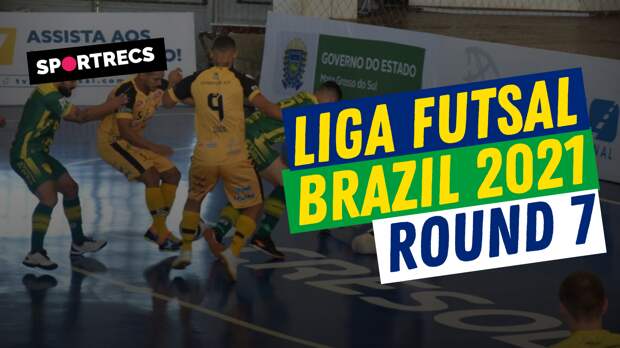 Liga Futsal Brazil 2021. Round 7