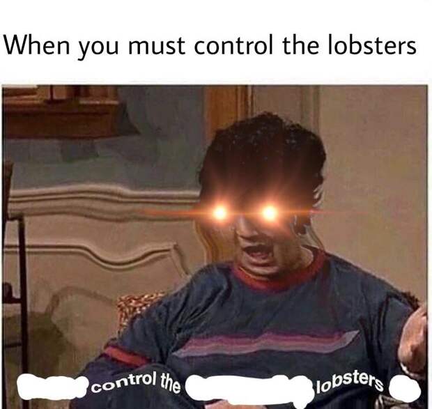I Do Not Control the Speed at Which Lobsters Die