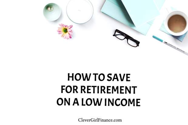 How+to+save+for+retirement+on+a+low+income